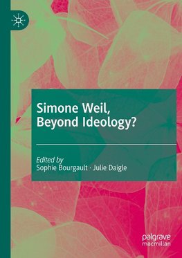 Simone Weil, Beyond Ideology?