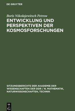 Entwicklung und Perspektiven der Kosmosforschungen