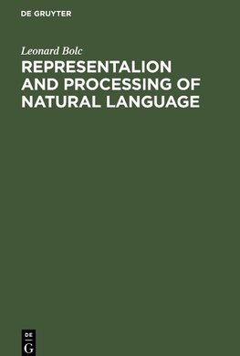 Representalion and Processing of Natural Language