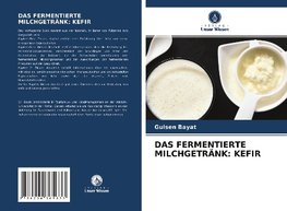 DAS FERMENTIERTE MILCHGETRÄNK: KEFIR