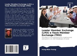 Leader Member Exchange (LMX) e Team Member Exchange (TMX)