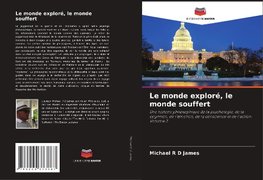 Le monde exploré, le monde souffert