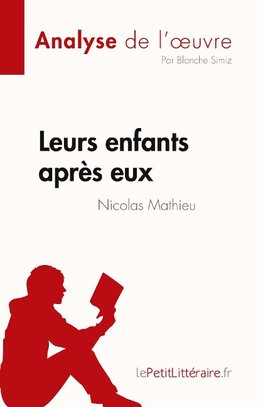 Leurs enfants après eux de Nicolas Mathieu (Analyse de l'¿uvre)