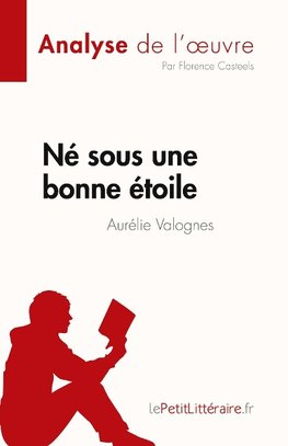 Né sous une bonne étoile d'Aurélie Valognes (Analyse de l'¿uvre)