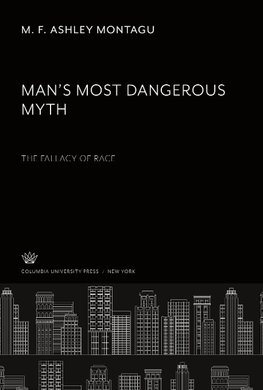 Man'S Most Dangerous Myth: the Fallacy of Race