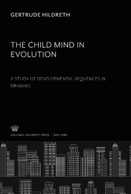 The Child Mind in Evolution. a Study of Developmental Sequences in Drawing