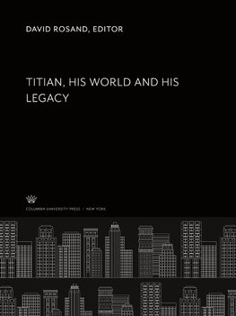 Titian His World and His Legacy