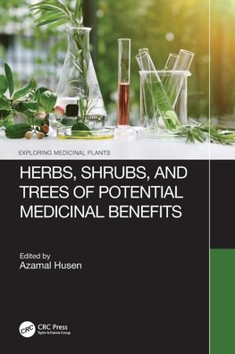 Herbs, Shrubs, and Trees of Potential Medicinal Benefits