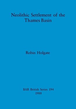 Neolithic Settlement of the Thames Basin