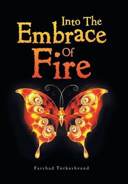 Into the Embrace of Fire