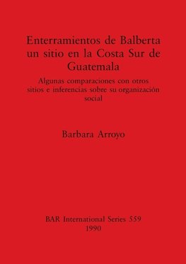 Enterramientos de Balberta, un sitio en la Costa Sur de Guatemala