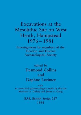 Excavations at the Mesolithic Site on West Heath, Hampstead 1976 - 1981