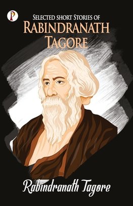 Selected Short Stories of Rabindranath Tagore