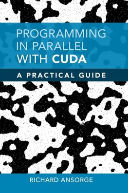 Programming in Parallel with CUDA