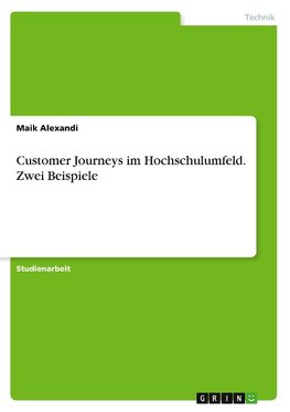 Customer Journeys im Hochschulumfeld. Zwei Beispiele
