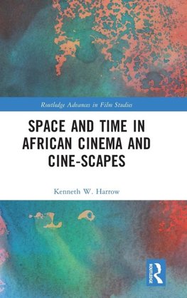 Space and Time in African Cinema and Cine-scapes