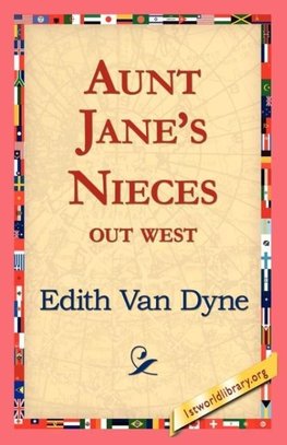 Aunt Jane's Nieces Out West