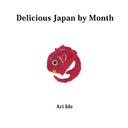 Delicious Japan by Month (2nd English Edition)