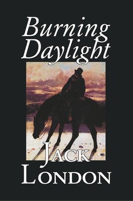 Burning Daylight by Jack London, Fiction, Classics