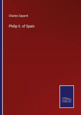 Philip II. of Spain