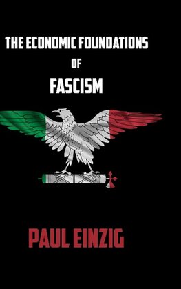 The Economic Foundations of Fascism