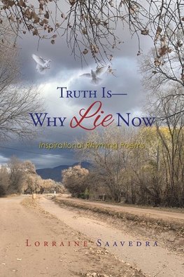 Truth Is - Why Lie Now