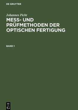 Mess- und Prüfmethoden der optischen Fertigung, Band 1, Mess- und Prüfmethoden der optischen Fertigung Band 1