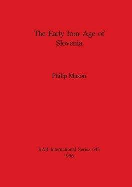 The Early Iron Age of Slovenia