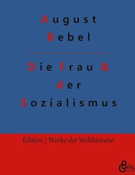 Die Frau & der Sozialismus