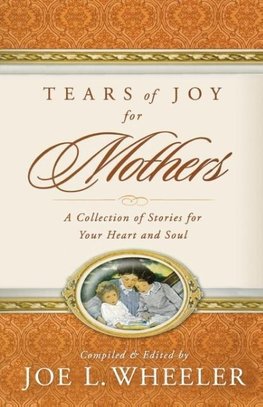 The Tears of Joy for Mothers
