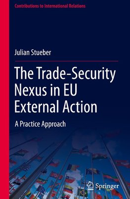 The Trade-Security Nexus in EU External Action