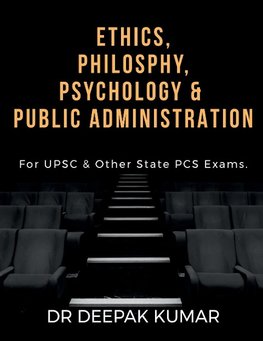 ETHICS PHILOSOPHY, PSYCHOLOGY &amp; PUBLIC ADMINISTRATION