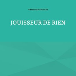 Jouisseur de rien