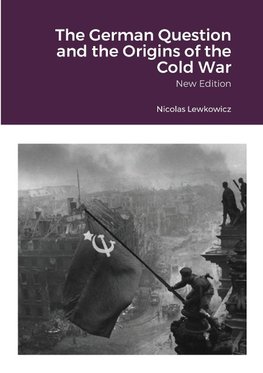 The German Question and the Origins of the Cold War