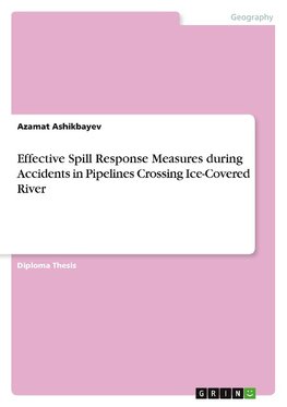Effective Spill Response Measures during Accidents in Pipelines Crossing Ice-Covered River