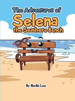 The Adventures of Selena the Seashore Bench