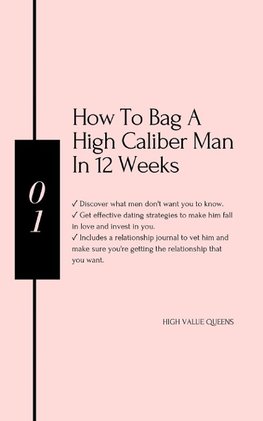 How to bag a high caliber man in 12 weeks