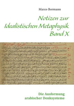 Notizen zur Idealistischen Metaphysik X