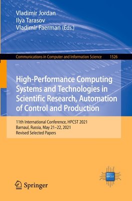 High-Performance Computing Systems and Technologies in Scientific Research, Automation of Control and Production