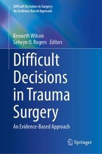 Difficult Decisions in Trauma Surgery