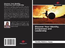 Discover Your Identity, Uniqueness and Leadership