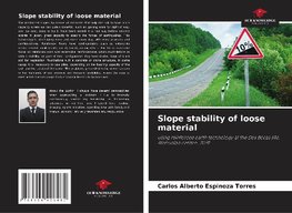 Slope stability of loose material