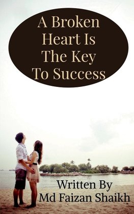 A Broken Heart Is The Key To Success