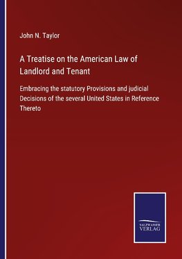 A Treatise on the American Law of Landlord and Tenant