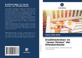 Erzähltechniken im "neuen Roman" der Elfenbeinküste