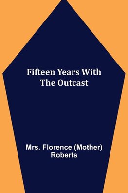 Fifteen Years With The Outcast