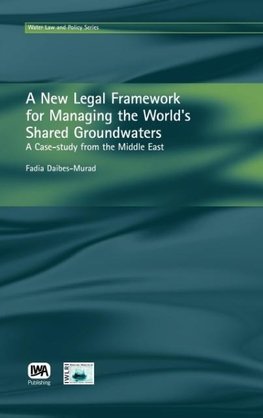 A New Legal Framework for Managing the World's Shared Groundwaters