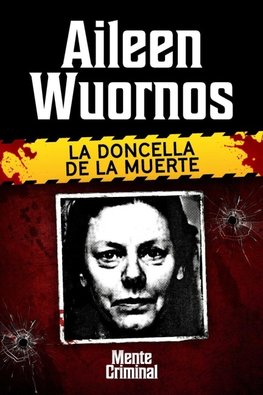 Aileen Wuornos, la doncella de la muerte