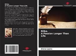 Rilke. A Passion Longer Than Life