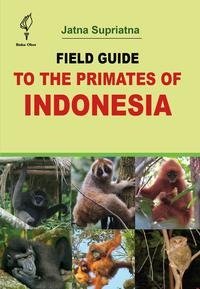 Field Guide to the Primates of Indonesia